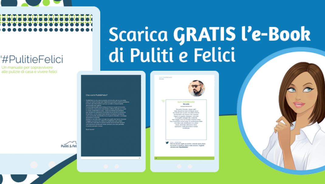 Puliti&Felici - Gratis l’ebook di Puliti & Felici Puliti&Felici - Gratis l’ebook di Puliti & Felici